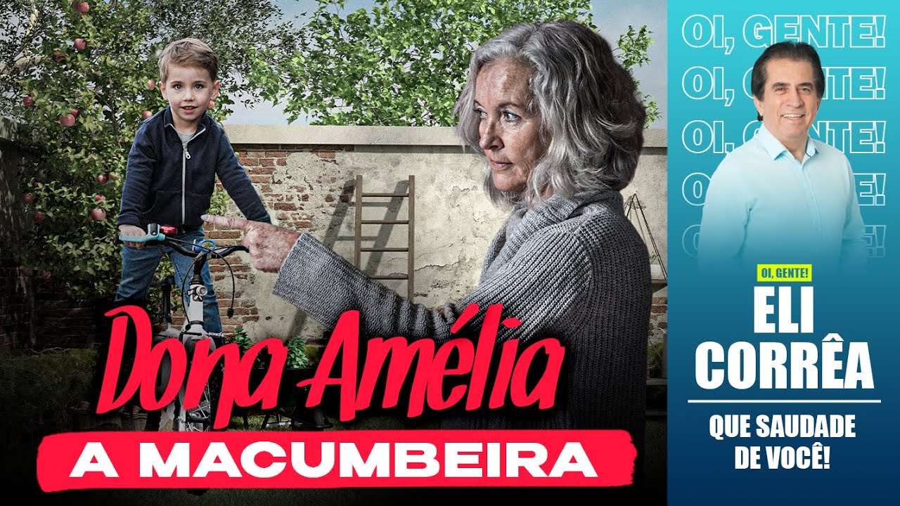 Dona Amélia, a macumbeira | Eli Corrêa Oficial |