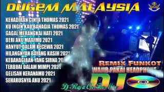 KEHADIRAN CINTA|| THOMAS ARYA 2021|| FUNKOT DUGEM MALAYSIA