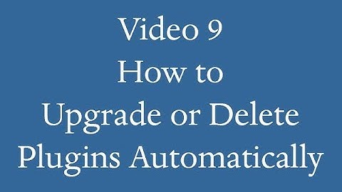 How to Upgrade or Delete Plugins Automatically Using Wordpress