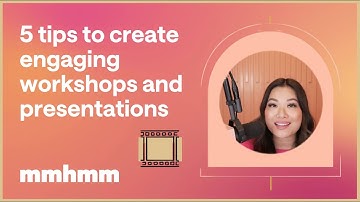 5 tips to create engaging workshops and presentations using mmhmm