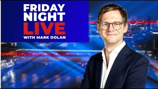 Friday Night Live with Mark Dolan | Friday 17th May