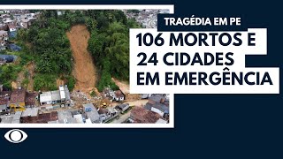 Tragédia em Pernambuco: 106 mortos e 24 cidades em emergência