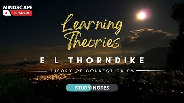 PSYCHOLOGY | Theories of Learning | Part 3 E L Thorndike