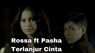 Rossa ft Pasha - Terlanjur Cinta ( Lirik )