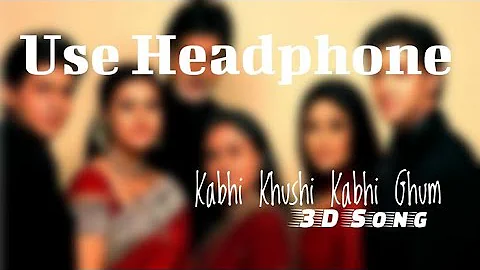 Kabhi Khushi Kabhie Gham (3D Audio) | Virtual 3D Song 🎧