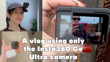 Using ONLY my new Insta 360 Go Ultra as a vlogger *hands free*