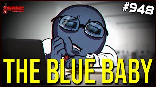 THE BLUE BABY - The Binding Of Isaac: Repentance Ep. 948