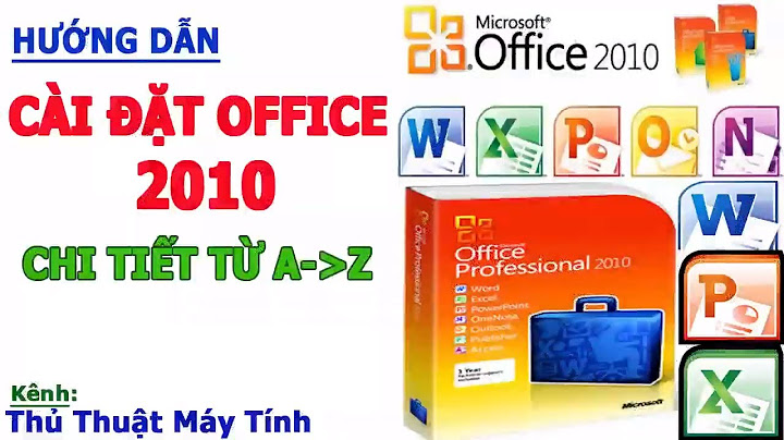 Hướng dẫn cài đặt ms office 2010 năm 2024