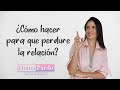 ¿CÓMO HACER PARA QUE PERDURE LA RELACIÓN?