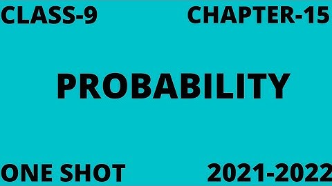 CBSE CLASS-9 MATHS CHAPTER-15 PROBABILITY IN ONE SHOT