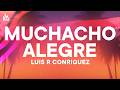 Luis R Conriquez Muchacho Alegre Letra mp3