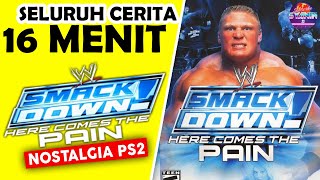 Seluruh Alur Cerita WWE SmackDown Here Comes the Pain PS2 Hanya 16 MENIT - Game Smack Down Indonesia