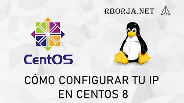 Cómo configurar tu IP en CentOS 8