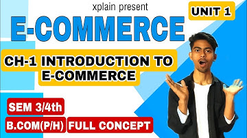 UNIT 1|E-COMMERCE | CH-1 INTRODUCTION TO E-COMMERCE|SEM 3/4th B.COM(P/H)| E-COMMERCE MODELS|REVISED|