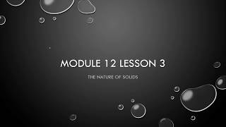 Module 12 Lesson 3 - The Nature of Solids