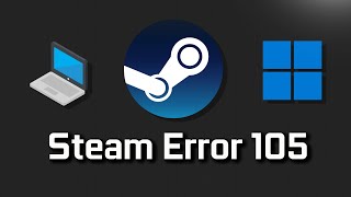 Solucion Código de Error de Steam: -105. No se Puede Conectar el Servidor.  en Windows 11/10