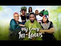 MY CRAZY IN-LAWS - UZOR ARUKWE, SHARON ROTIMI, KANYIN, JUDE CHUKWUKA