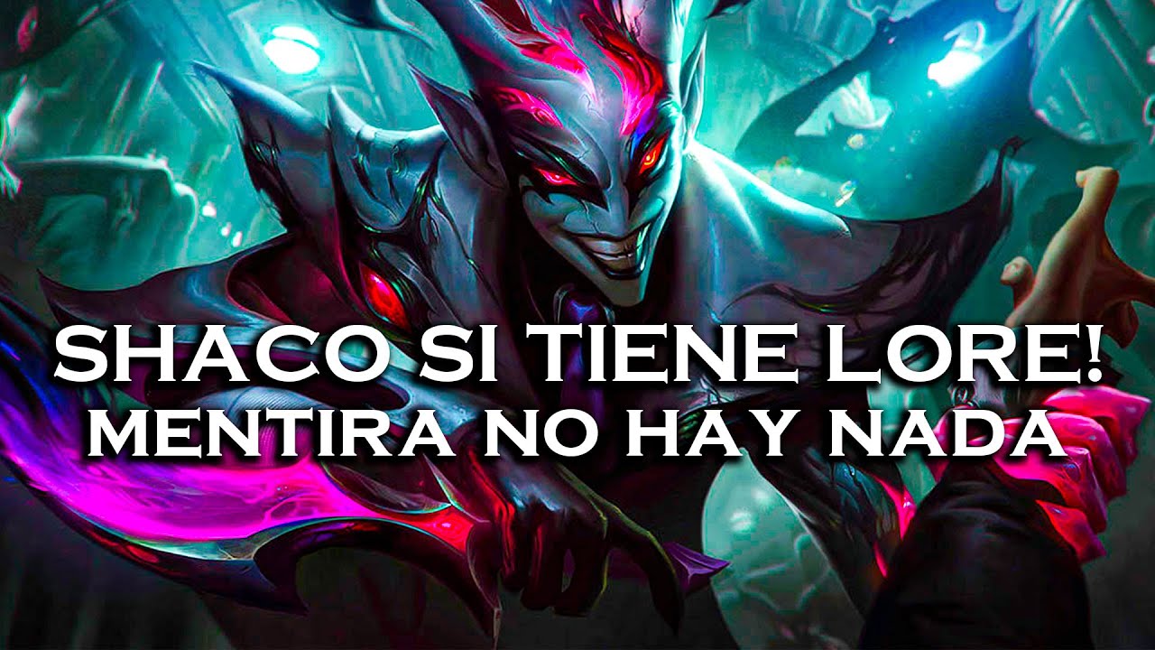 Shaco si tiene lore dejen de ching** | El extraño origen de Shaco ...