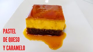 Pastel de queso y caramelo | receta fácil y deliciosa