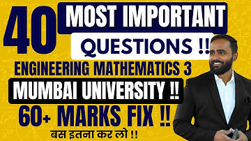 40 MOST IMPORTANT QUESTIONS|60+ MARKS FIX  |ENGINEERING MATHEMATICS 3|MUMBAI UNIVERSITY|PRADEEP GIRI