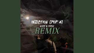 1NJECT1ON (POP 4) (feat. TripliX) (Remix)