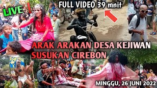 ARAK ARAKAN DESA KEJIWAN SUSUKAN CIREBON 2022