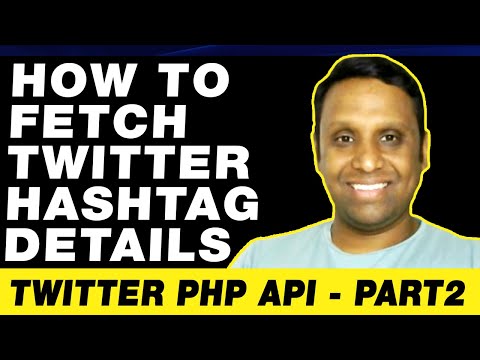 How to Fetch Twitter Hashtag or Keyword Details | Twitter PHP API - Part2