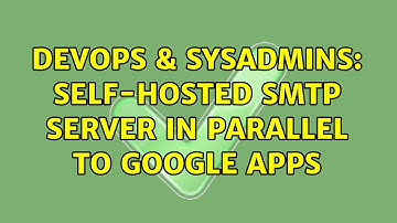 DevOps & SysAdmins: Self-hosted SMTP server in parallel to Google Apps (2 Solutions!!)