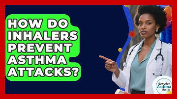 How Do Inhalers Prevent Asthma Attacks? - Everyday Asthma Tips