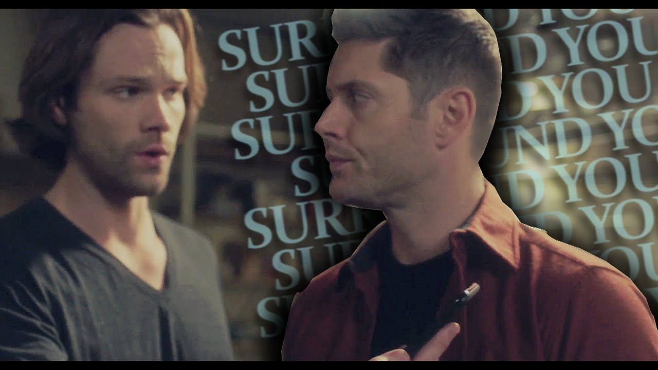 sam and dean | surround you
