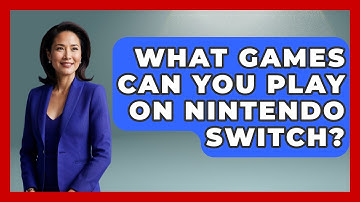 What Games Can You Play On Nintendo Switch? - Video Gamers Vault