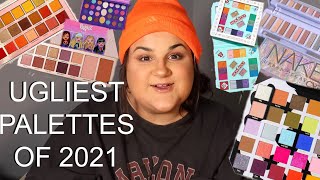 The UGLIEST Palettes of 2021...