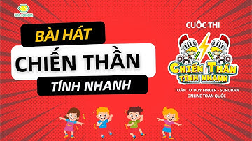 Bài hát " Chiến Thần Tính Nhanh" - Cuộc thi Toán tư duy Finger Math - Soroban Online |Vina Soroban