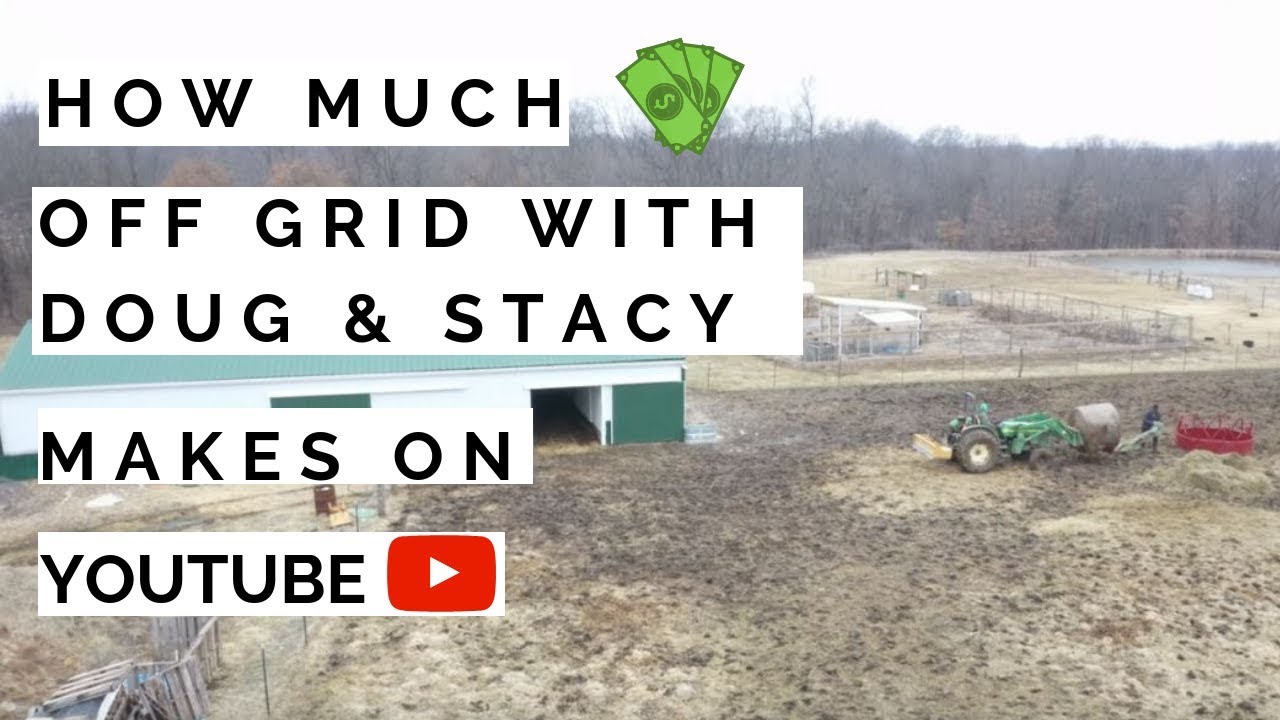 How much Off Grid with Doug & Stacy makes on Youtube YouTube