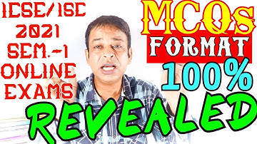 ICSE/ISC 2022 Board Exams- MCQs Questions for ICSE/ISC 2021 Semester-1 Exams-Tips to Get 100% Marks