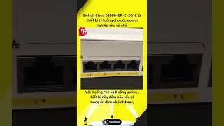 Switch Cisco C1000-8P-E-2G-L – Sự Lựa Chọn Hàng Đầu Cho Doanh Nghiệp Vừa Và Nhỏ! #CiscoC10008PE2GL