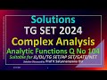 TG SET 2024 | Analytic Functions | Complex Analysis | Q No 104 | Solution Discussed by Prof KSN OU