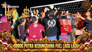 OBROG PUTRA KEDUNGDAWA GROUP FULL LAGU LAGU 