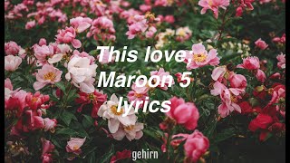 Maroon 5 - This love // lyrics