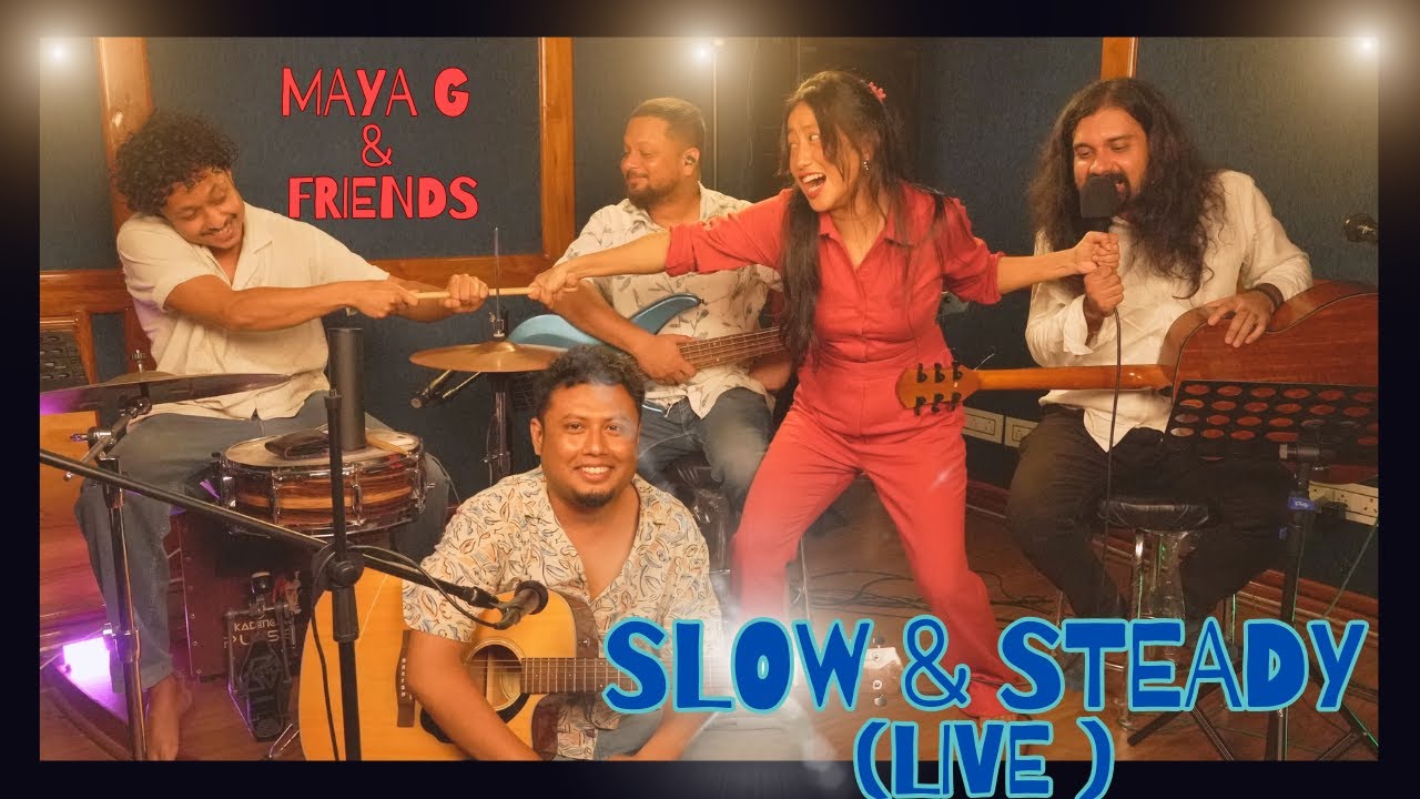 Maya G & friends- Slow & Steady (Official Live performance)