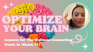 Brain Optimization Keynote for The Wellness Connection Event - Miami, Florida