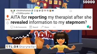 AITA for reporting my therapist after she revealed information to my stepmom - Reddit Stories