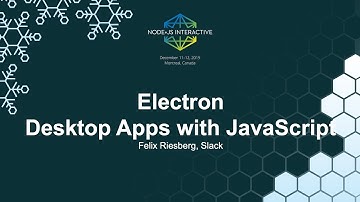Electron: Desktop Apps with JavaScript - Felix Rieseberg, Slack