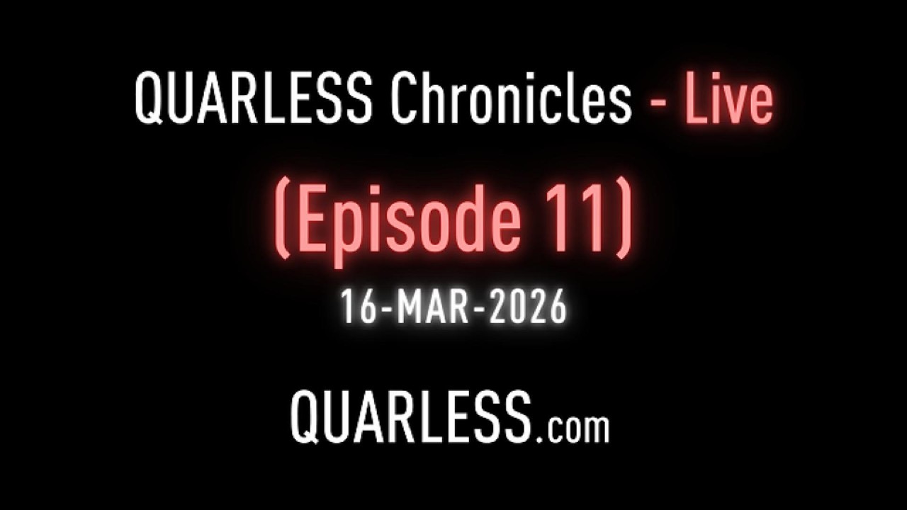 Text image stating QUARLESS Chronicles - Live, Episode 11, 16-MAR-2026, QUARLESS.com