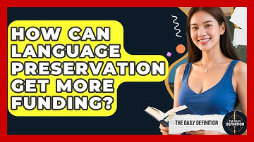 How Can Language Preservation Get More Funding? - The Daily Definition