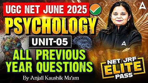 UGC NET Psychology Unit 5 | All Previous Year Questions By Anjali Ma
