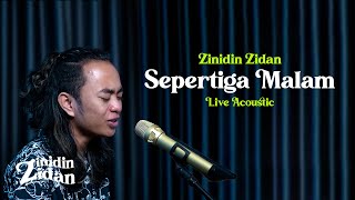 Sepertiga Malam - Zinidin Zidan ( Live Acoustic )