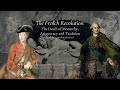 The french revolution the death of monarchy aristocracy and tradition and the rise of modernity