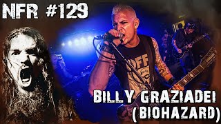 BILLY GRAZIADEI (BIOHAZARD) | NFR with ROBB FLYNN