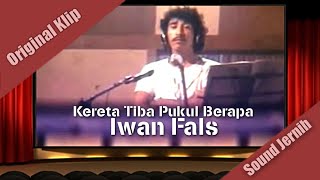 Country Iwan Fals ~ Kereta Tiba Pukul Berapa (1985)